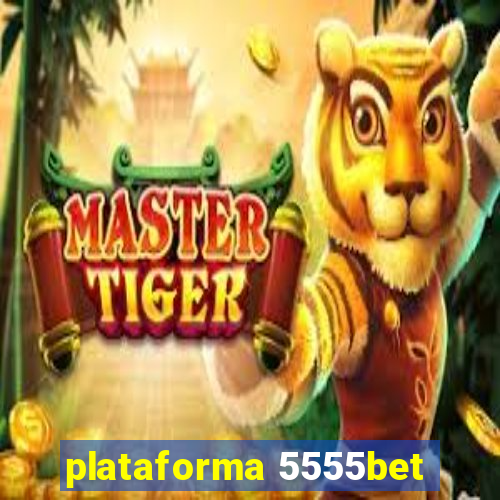 plataforma 5555bet